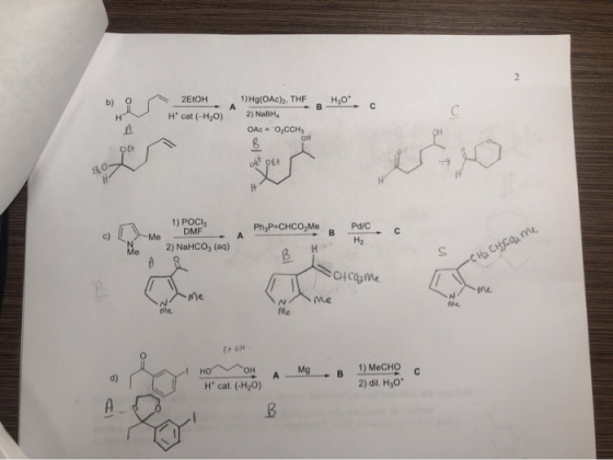 2 2EIOH 1)Hg(OAc)2, THF A Но C H cat (-H2O) 2) NaBH OAc O2CCHy он dk pEt &0- 1) POCI DMF Ph,P CHCO Me A Pd/C c) Me в C Hа 2)