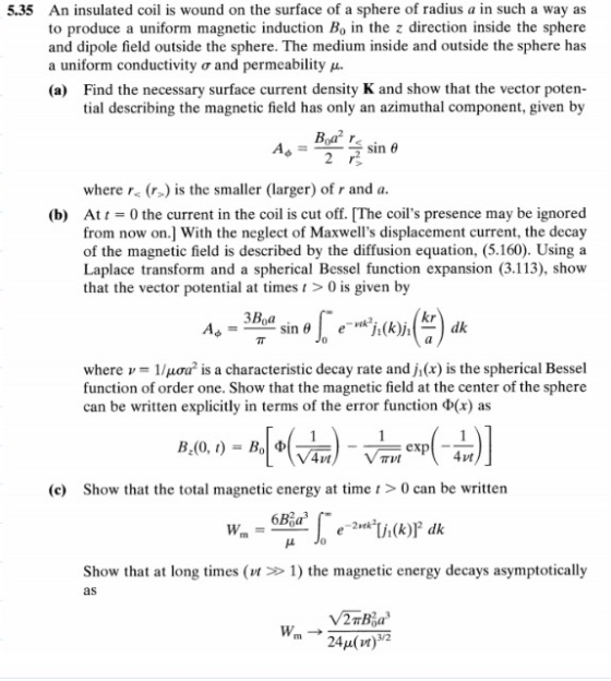 5.35 An insulated coil is wound on the surface of a sphere of radius a in such a way as to produce a uniform magnetic inducti