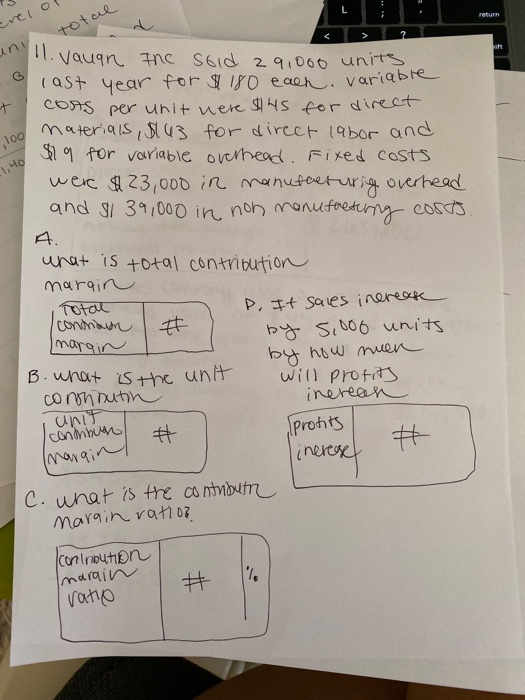 L return total last year for $180 each. variable [ll. vauan the sold 29,000 units erelo uni 2. Sift + loo 1,40 costs per unit