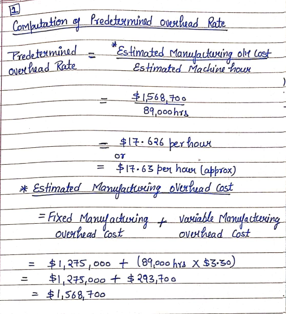 Combetation of_Predetermined Overhead Rate zato termined = * Estimated Manufactwing olie cost Estimated Machine hows overhead