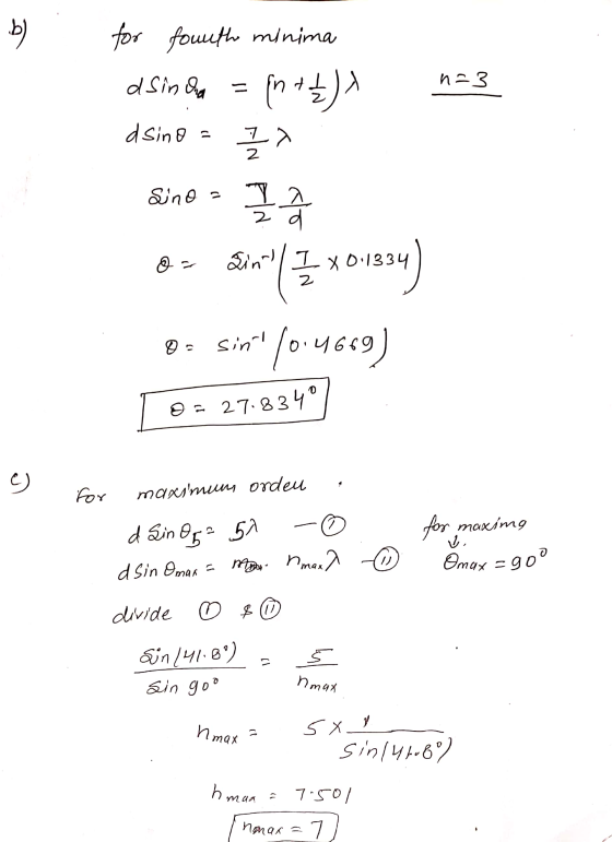 n=3 for fourth minima dsin cha = (n ++ ) d Sino = Sine - 82 SinX0-1834) Os sint 70.4689) 0 = sir To= 27.8340] e for making