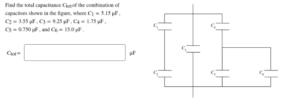 Find the total capacitance Ctot of the combination of capacitors shown in the figure, where Ci = 5.15 μF, C2 = 3.55 μF , C3-9.25 μF, C4 1.75 μF , C5-0.750 μF , and C6 15.0 μF C. C. Got = Ci C,