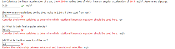 (a) Calculate the linear acceleration of a car, the 0.260-m radius tires of which have an angular acceleration of 16.5 rad/s2