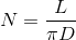 N=\frac{L}{\pi D}