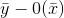 \bar{y}-0(\bar{x})