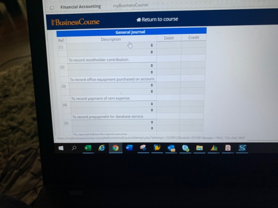 Financial Accounting myBusiness Course Business Course * Return to course General Journal Description Debit Credit To record