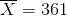 \overline{X}=361