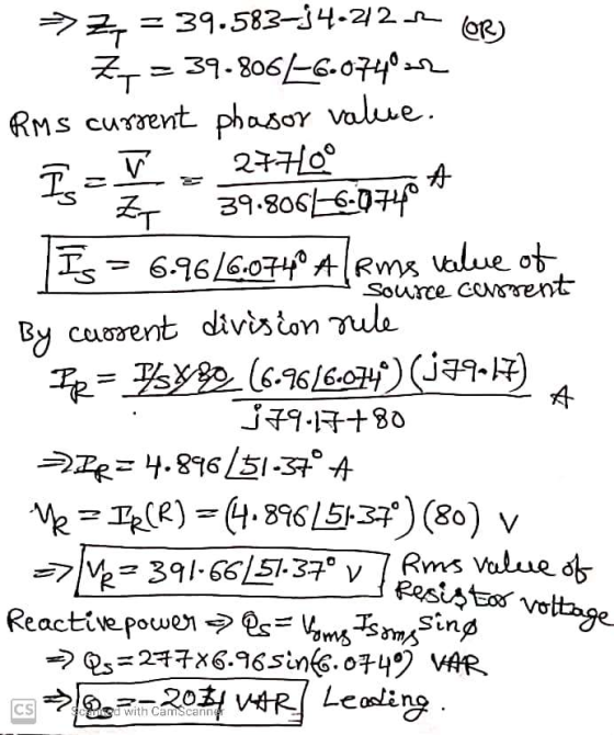 I >Z, = 39.583-34.22% OR) Z = 39.8061–6•074022 RMS current phasor value. - 27746°__ s ZT 39.806|-6-0740 * Is = 6.96/6.0740 A