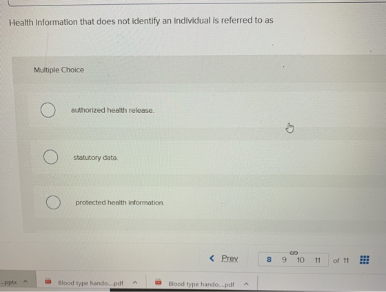 Health information that does not identify an individual is referred to as Multiple Choice authorized health release. statutor