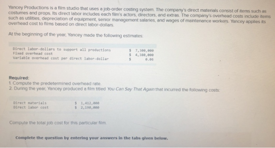 Yancey Productions is a film studio that uses a job-order costing system. The companys direct materials consist of items suc