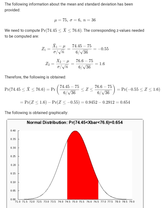 The following information about the mean and standard deviation has been provided: H = 75, 0 = 6, n = 36 We need to compute P