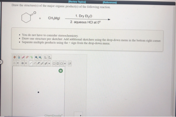 [Review Topical (References Draw the structure(s) of the major organic product(s) of the following reaction C + CH3Mg! - 1. D