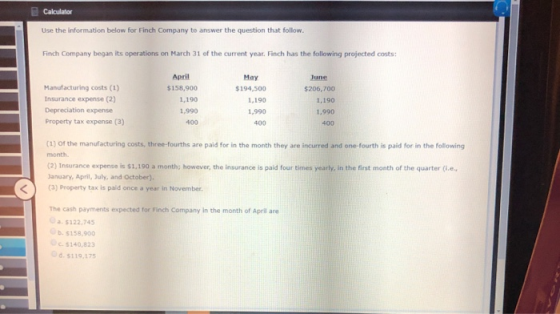 Calculator Use the information below for Finch Company to answer the question that follow Finch Company began its operations