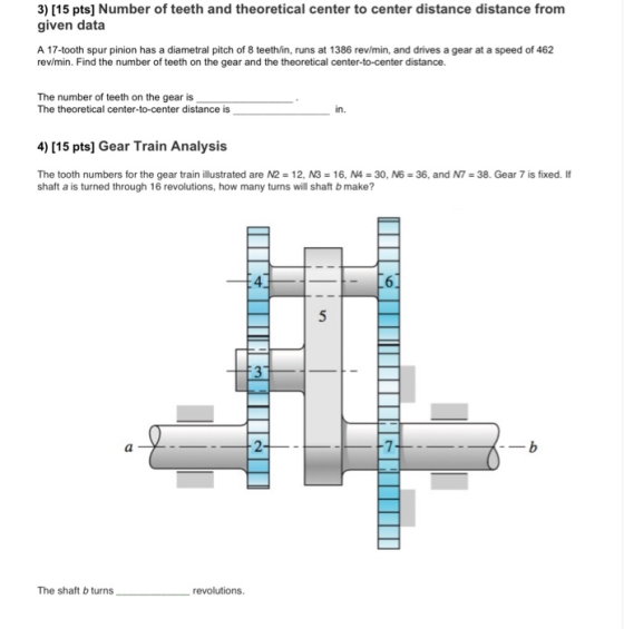 3) (15 pts] Number of teeth and theoretical center to center distance distance from given data A 17-tooth spur pinion has a d