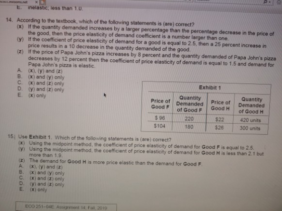 mceccmooms.net inelastic; less than 1.0. 14. According to the textbook, which of the following statements is (are) corect? (x