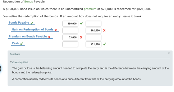 Redemption of Bonds Payable A $850,000 bond issue on which there is an unamortized premium of $73,000 is redeemed for $821,00