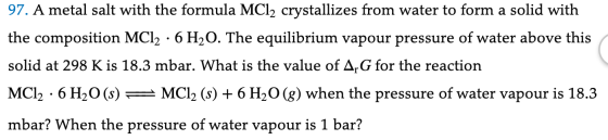 97. A metal salt with the formula MCl2 crystallizes from water to form a solid with the composition MCl2 · 6 H2O. The equilib