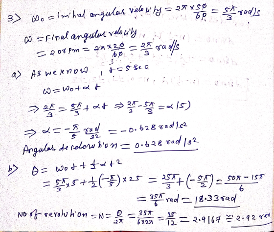 ! > Wozimihal angular velowly = 2xX5 8 = strad)s W = Finalangula velocilly = 200 pm = 2**2 = 2 gads a) As welenow is see W=Wo