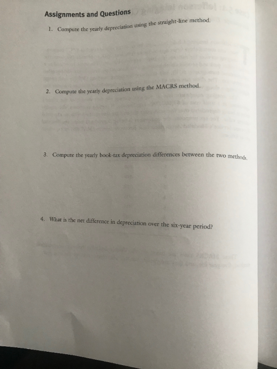 Assignments and Questions Compute the yearly depreciation using the straight-line method, 2. Compute the yearly depreciation