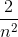 \frac{2}{n^2}
