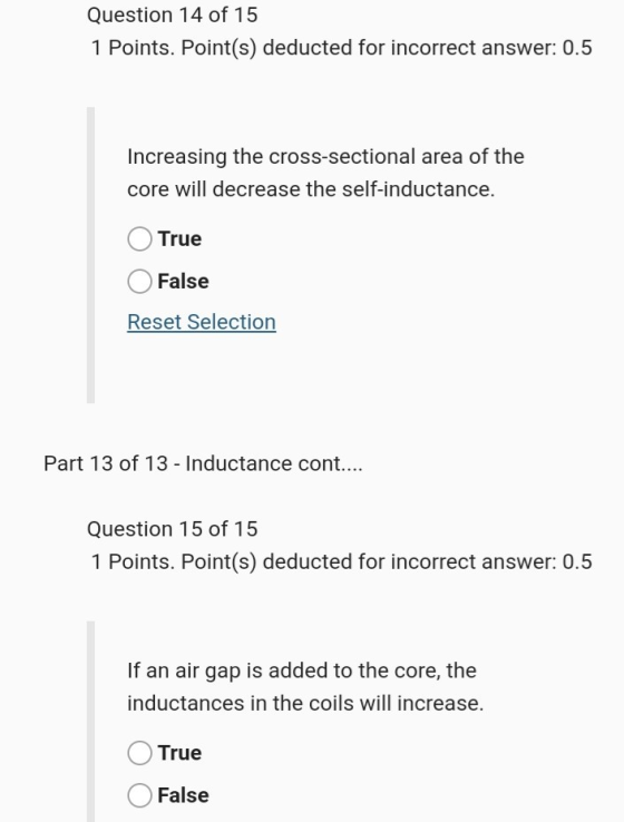 Question 14 of 15 1 Points. Point(s) deducted for incorrect answer: 0.5 Increasing the cross-sectional area of the core will