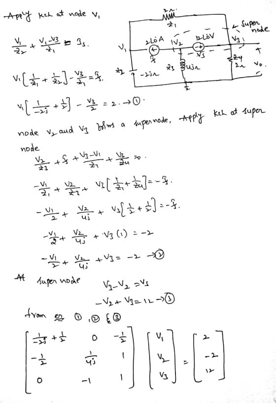 Apply Kek at node vi ww V, V t Is. 12 LÖV 2 LOA + 12 Super, node Va} T 324 2i vo. 2 23 Bujn -zin vilſ + 2 x ] - 2 = f. v - 1