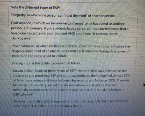 Note the diffierent types of ESP: Telepathy, in which one person can read the mind of another person. Clairvoyance, in whic