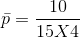 \bar{p}=\frac{10}{15X4}
