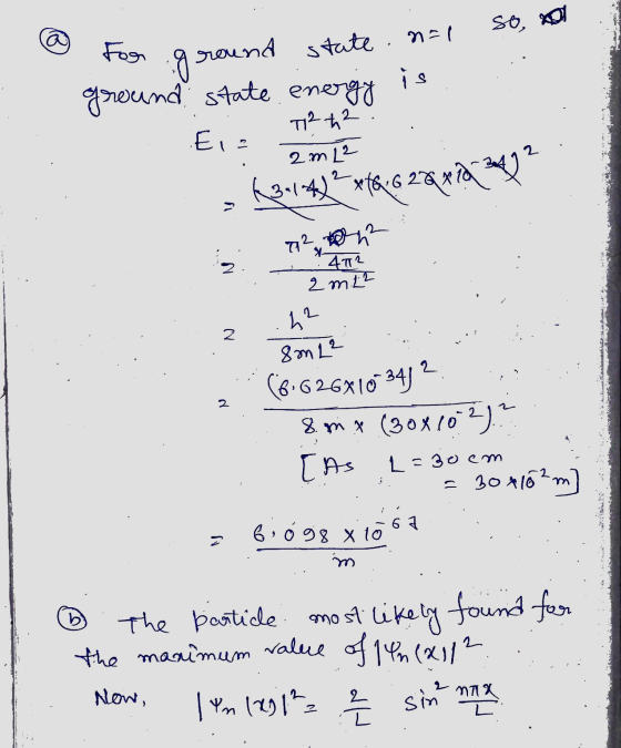 so, a For g round state . n=1 is ground state energy T2 h 2 : Ei 2 m L² 1301.42?x7846 28x28 ? 72 on 492 2 mL N h2 2 8m2² 2 2