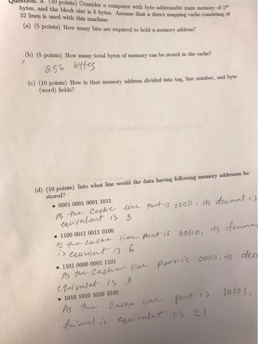 Question. 5. (30 points) Consider a computer with byte addressable main memory bytes, and the block size is 8 bytes. Assume t