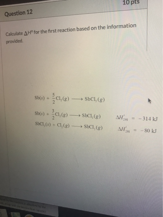 10 pts Question 12 Calculate A Hºfor the first reaction based on the information provided. SC) + C1,(0) — sbCl. (8) + Sbel, (