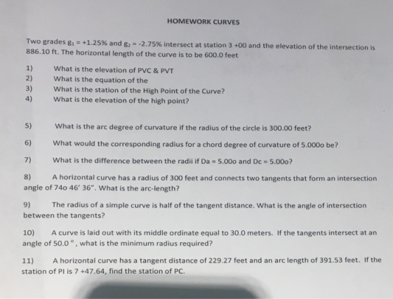 HOMEWORK CURVES Two grades g1 +1.25% and g,--2.75% intersect at station 3 +00 and the elevation of the intersection is 886.10