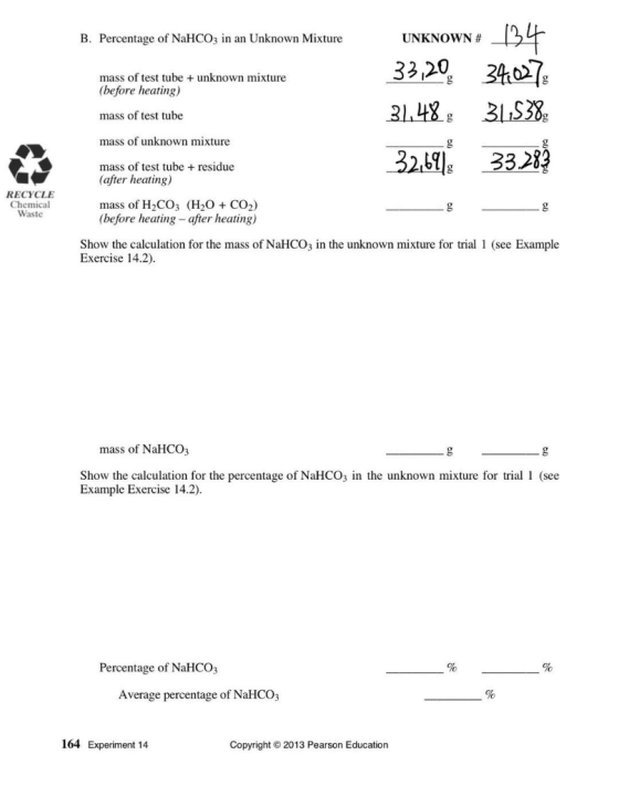 B. Percentage of NaHCO3 in an Unknown Mixture UNKNOWN # 134 mass of test tube + unknown mixture (before heating) 33,20 34,027