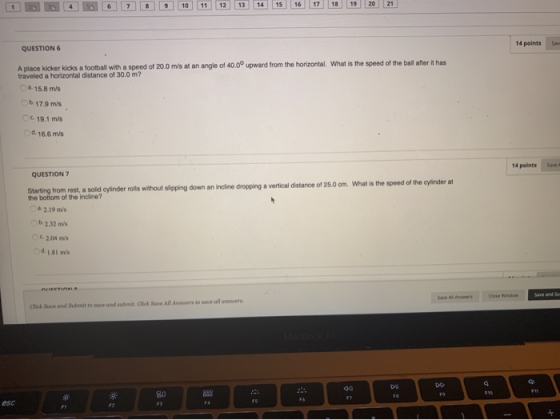 7 9 10 11 12 13 14 15 16 19 21 14 points QUESTION 6 A place kicker kicks a football with a speed of 20.0 m/s at an angle of 4