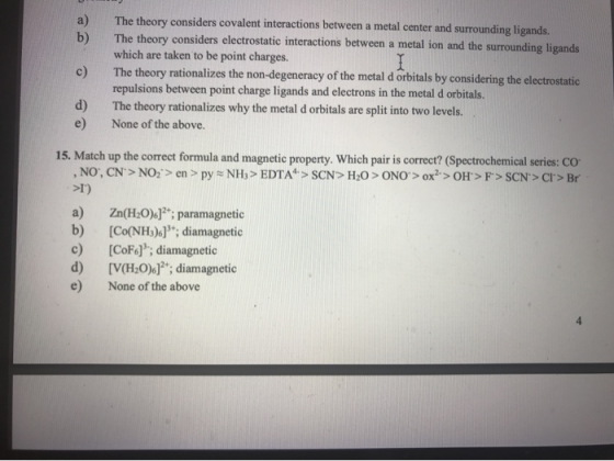 The theory considers covalent interactions between a metal center and surrounding ligands. The theory considers electrostatic