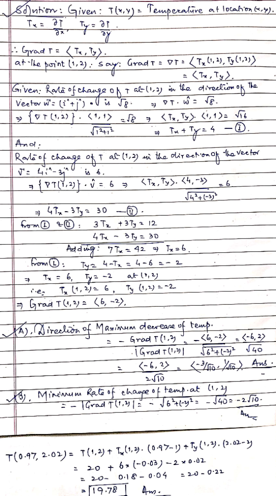 Jstution : Given : T(x,y) = Temperalüve at location by Grad To Tz, Ty at the point (1,2): say: Gradt = 87 = <Tx(1,2), Ty (1,2