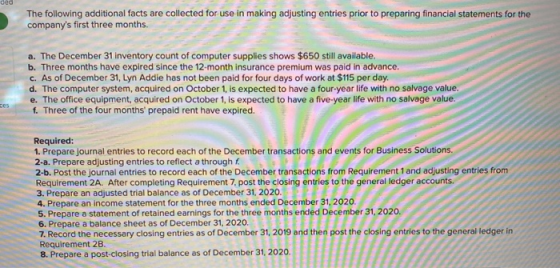 ded The following additional facts are collected for use in making adjusting entries prior to preparing financial statements
