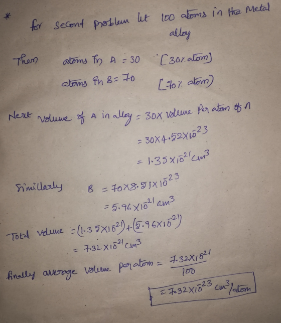 for second problem ht 100 atoms in the Metal alloy * Them atoms in A = 30 [30% atom] atoms in 8=70 [70% atom) Next volume of