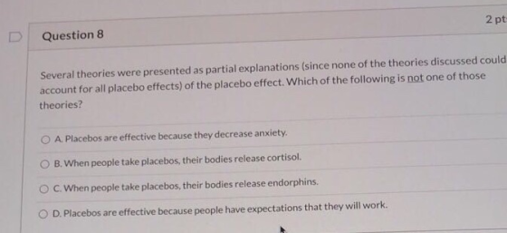 2 pt Question 8 Several theories were presented as partial explanations (since none of the theories discussed could account f