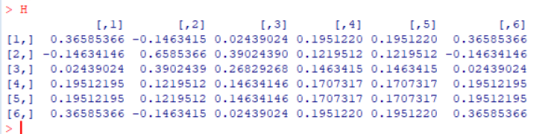 > H ,2 31 ,4 ,5] ,6] [1, 0.36585366 -0.1463415 0.02439024 0.1951220 0.1951220 0.36585366 [2,-0.14634146 0.6585366 0.39024390