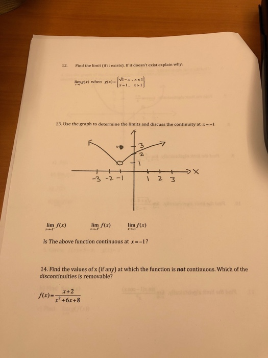 12. Pind the limit (if it exists). If it doesnt exist explain why. Sometr) when - (311) 13. Use the graph to determine the l