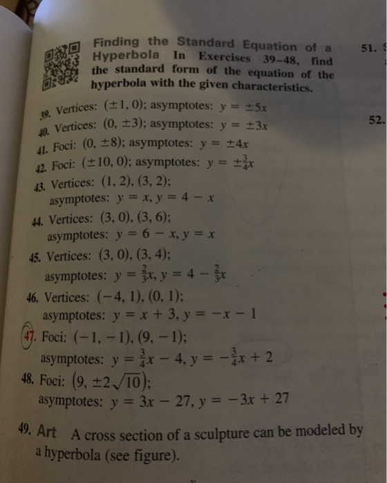 51. 52. 39. Vertices: (+1, 0); asymptotes: y = 5x 40. Vertices: (0, 3); asymptotes: y = 3x Finding the Standard Equation of a