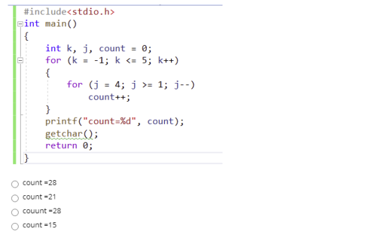 #include<stdio.h> sint main() { int k, j, count = 0; for (k = -1; k <= 5; k++) { 1; j--) for (j 4; j >= count++; } printf(co