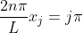 \frac{2n\pi}{L}x_j = j\pi