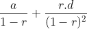 \frac{a}{1-r}+\frac{r.d}{(1-r)^2}