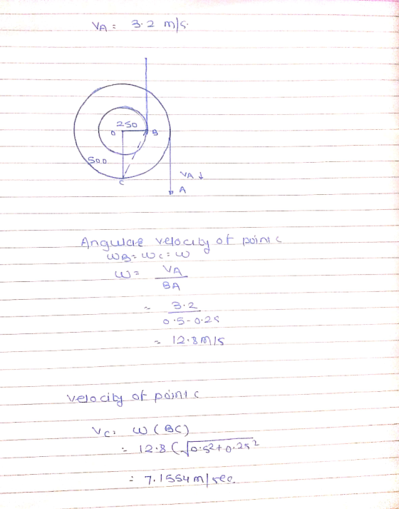 VA : 3.2 ms. 250 SOD Angulare velocity of point a Wg=wcow ВА - 3:2 0.5-0.25 - 12.8mis velocity of poinic ve W (BC) _: 12.8 61