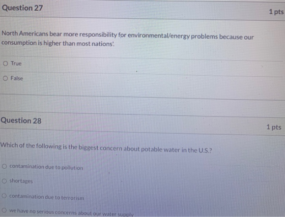 Question 27 1 pts North Americans bear more responsibility for environmental/energy problems because our consumption is highe