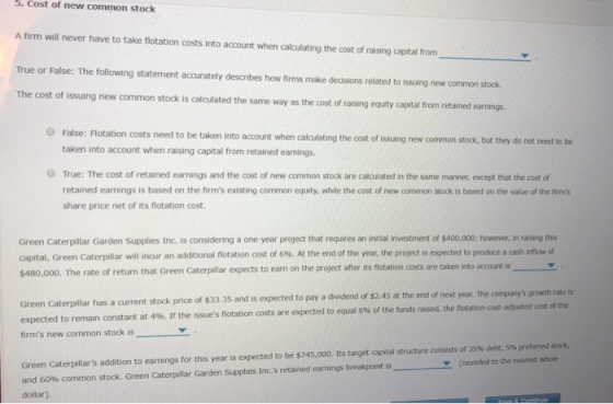 common stock A firm will never have to take flotation costs into account when calculating the cost of raising capital from Tr