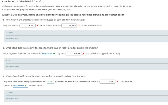 Exercise 14-16 (Algorithmic) (LO. 1) Sally owns real property for which the annual property taxes are $18,530. She sells the