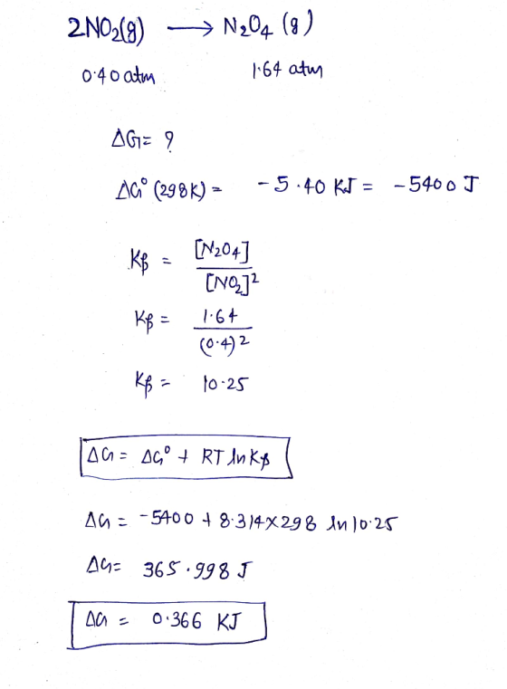 2NO2(g) 040 atm → N204 (8) 1:64 atur AG= ? Acº (298K) = -5.40 kJ = -5400 J . KB = 16+ (0-4)2 Kf = . 10-25 TAG= Ago + RT lnky